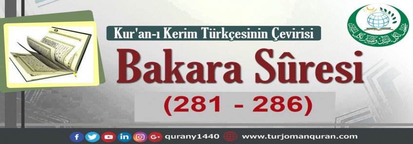 Kur'an-ı Kerim Türkçesinin Çevirisi -  Bakara Sûresi ( 281- 286)