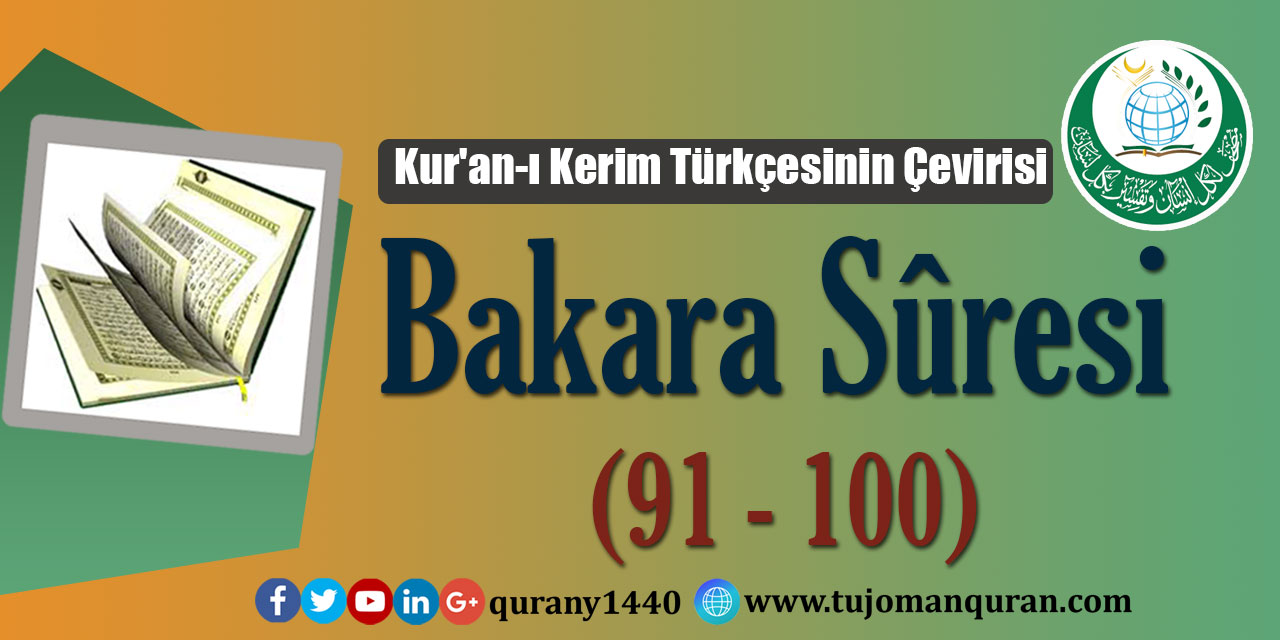 Kur'an-ı Kerim Türkçesinin Çevirisi -  Bakara Sûresi (91 - 100)    