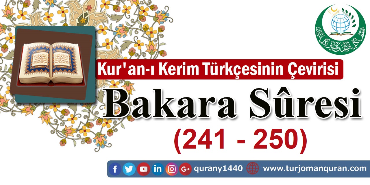 Kur'an-ı Kerim Türkçesinin Çevirisi -  Bakara Sûresi ( 241- 250)
