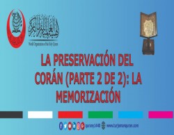 LA PRESERVACIÓN DEL CORÁN (PARTE 2 DE 2): EL CORÁN ESCRITO