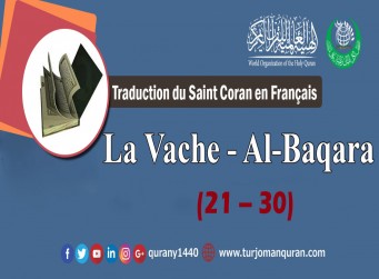 Traduction de Saint Coran en Français - La Vache - Al-Baqara [30 – 21]