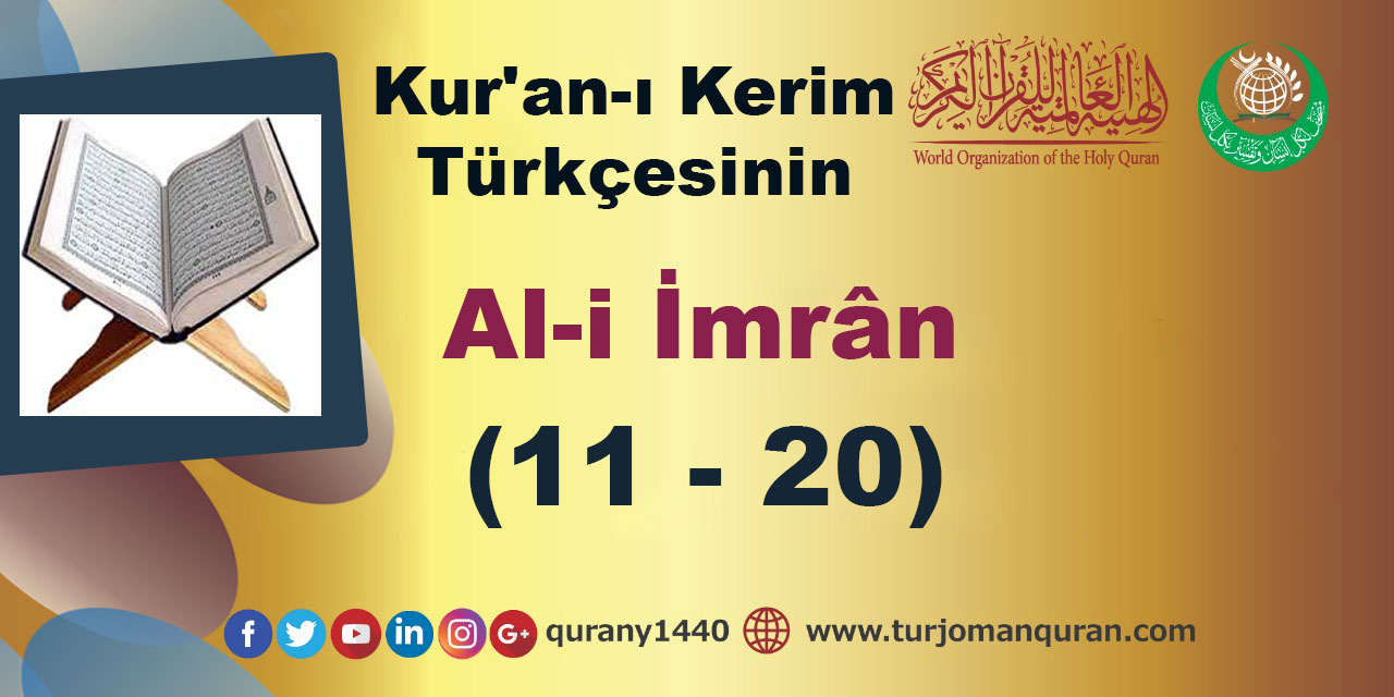 Kur'an-ı Kerim Türkçesinin Çevirisi -  Al-i İmrân Sûresi – (11–20 )