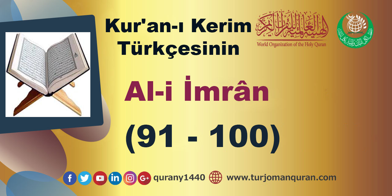 Kur'an-ı Kerim Türkçesinin Çevirisi -  Al-i İmrân Sûresi – (91–100)