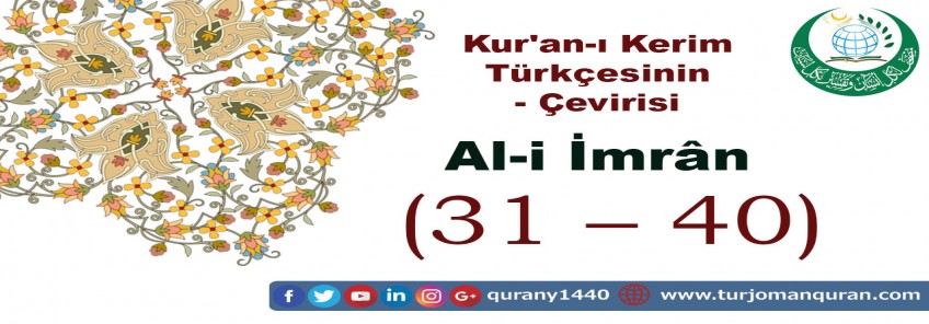 Kur'an-ı Kerim Türkçesinin Çevirisi -  Al-i İmrân Sûresi – (31–40 )